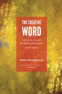 The Creative Word, Second Edition: Canon as a Model for Biblical Education