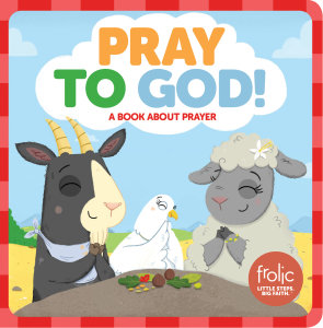 Pray to God: A Book about Prayer