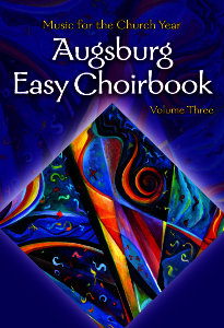 Augsburg Easy Choirbook, Volume 3: Music for the Church Year