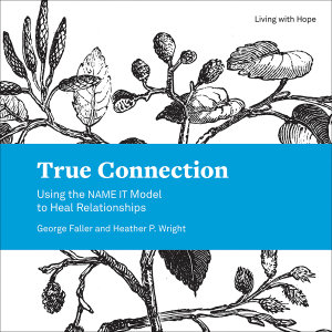 True Connection: Using the NAME IT Model to Heal Relationships