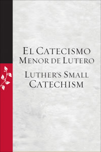 El Catecismo Menor de Lutero / Luther's Small Catechism: Bilingual Edition 5/pkg