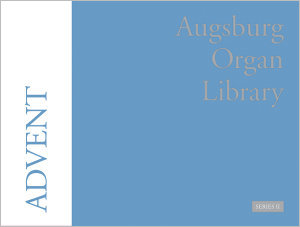 Augsburg Organ Library Series 2: Advent