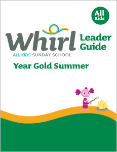 Whirl All Kids / Year Gold / Summer / Grades K-5 / Leader Guide
