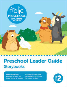Frolic Preschool / Storybooks / Year 2 / Ages 3-5 / Leader Guide