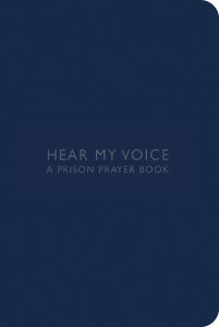 Hear My Voice: A Prison Prayer Book