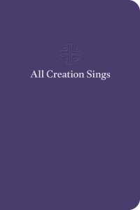 All Creation Sings: Pew Edition