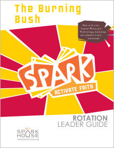 Spark Rotation / The Burning Bush / Leader Guide