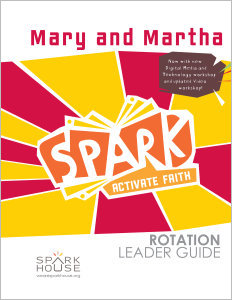 Spark Rotation / Mary and Martha / Leader Guide