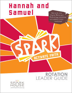 Spark Rotation / Hannah and Samuel / Leader Guide