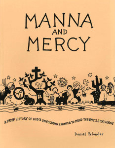 Manna and Mercy: A Brief History of God's Unfolding Promise to Mend the Entire Universe