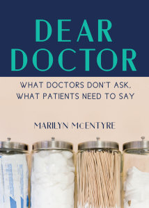 Dear Doctor: What Doctors Don't Ask, What Patients Need to Say
