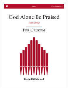 God Alone Be Praised: Easy Organ Setting