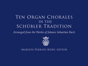 Ten Organ Chorales in the Schübler Tradition