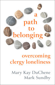 A Path to Belonging: Overcoming Clergy Loneliness