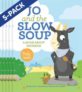 Jo and the Slow Soup: A Book about Patience, Paperback Edition 5-pack