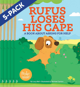Rufus Loses His Cape: A Book about Asking for Help, Paperback Edition 5-pack