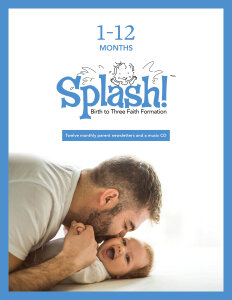 Splash! Pack: Birth to Three Faith Formation, 1-12 Months, Year 1