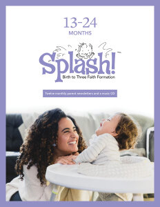 Splash! Pack: Birth to Three Faith Formation, 13-24 Months, Year 2