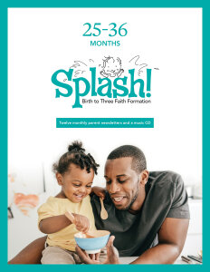 Splash! Pack: Birth to Three Faith Formation, 25-36 Months, Year 3