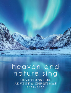 Heaven and Nature Sing: Devotions for Advent & Christmas 2021-2022 eBook