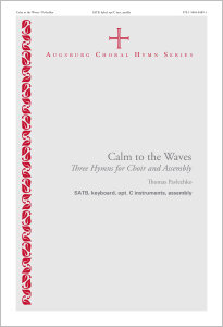 Calm to the Waves: Three Hymns for Choir and Assembly