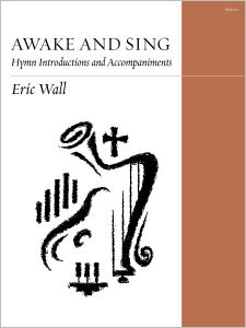 Awake and Sing: Hymn Introductions and Accompaniments