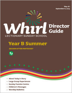 Whirl Lectionary / Year B / Summer 2024 / Director Guide