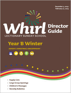 Whirl Lectionary / Year B / Winter 2023-2024 / Director Guide