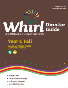 Whirl Lectionary / Year C / Fall 2025 / Director Guide