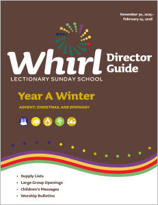 Whirl Lectionary / Year A / Winter 2025-2026 / Director Guide