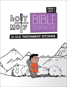 Holy Moly Bible Storybook / Year 1 / Unit 1 / Sunday School Edition