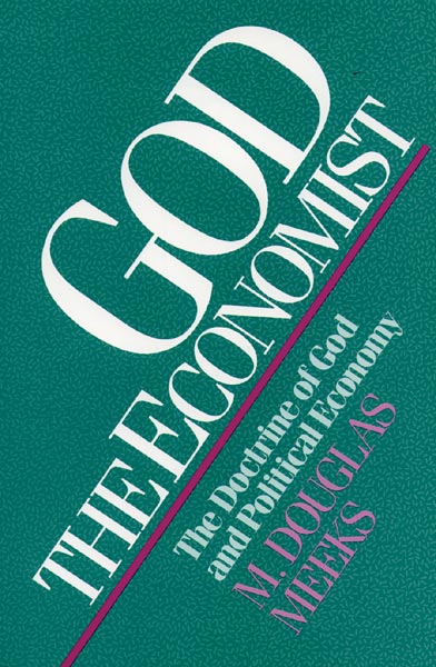 God the Economist: The Doctrine of God and Political Economy