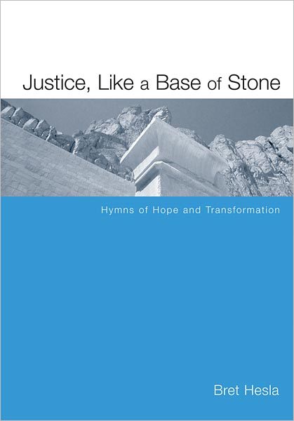 Justice Like a Base of Stone: Hymns of Hope and Transformation