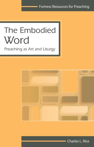 The Embodied Word: Preaching as Art