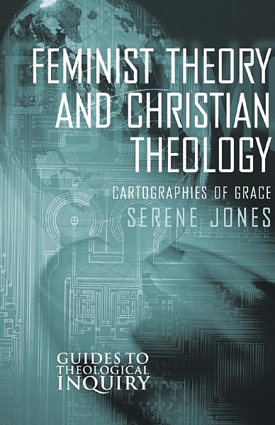 Feminist Theory and Christian Theology: Cartographies of Grace