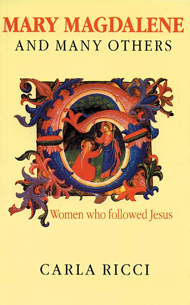 Mary Magdalene and Many Others: Women who followed Jesus