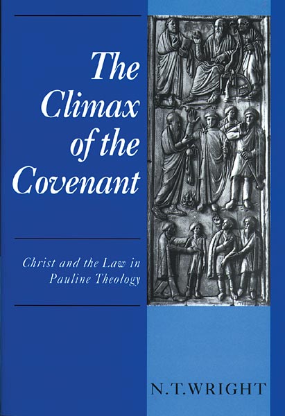 The Climax of the Covenant: Christ and the Law in Pauline Theology