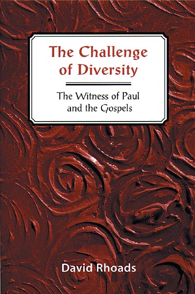 The Challenge of Diversity: The Witness of Paul and the Gospels