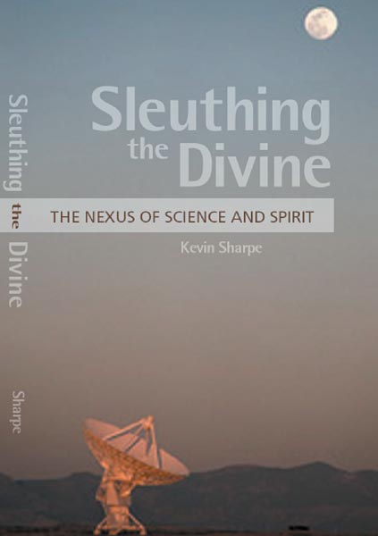 Sleuthing the Divine: The Nexus of Science and Spirit