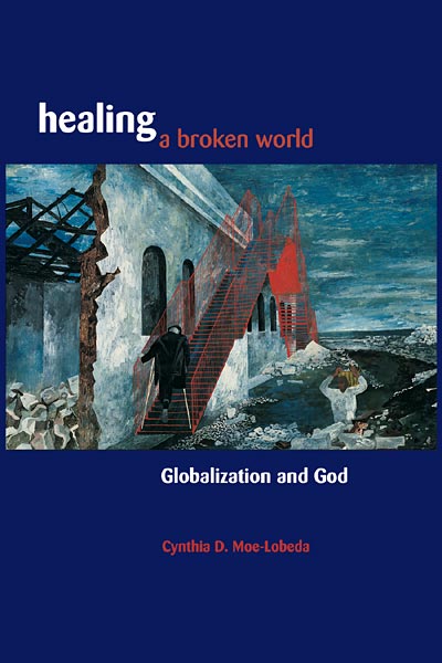 Healing a Broken World: Globalization and God