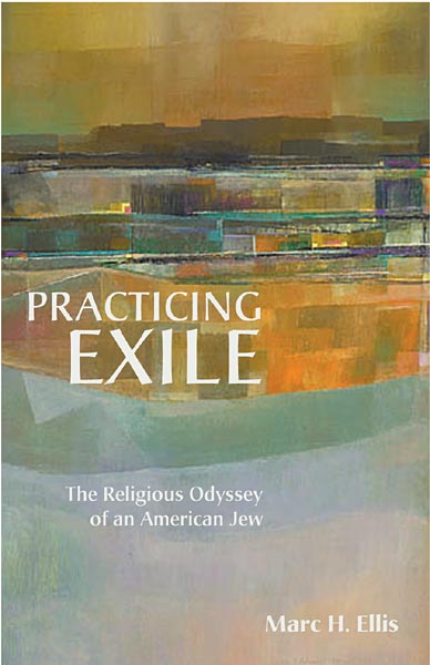 Practicing Exile: The Religious Odyssey of an American Jew