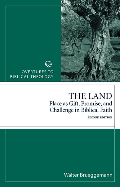 The Land: Place as Gift, Promise, and Challenge in Biblical Faith, 2nd Edition