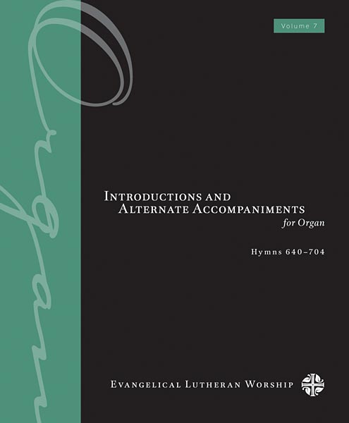 Introductions and Alternate Accompaniments for Organ: Hymns 640-704, Volume 7