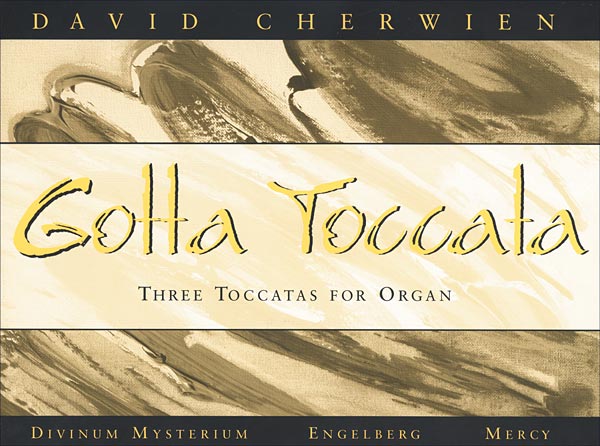 Gotta Toccata: Three Toccatas for Organ