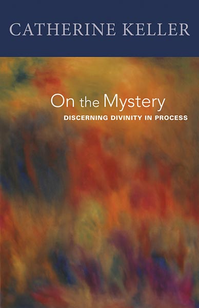 On the Mystery: Discerning Divinity in Process