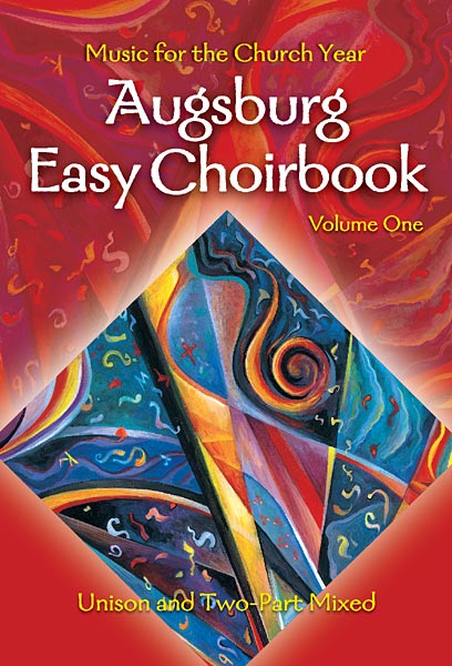 Augsburg Easy Choirbook, Volume 1: Music for the Church Year