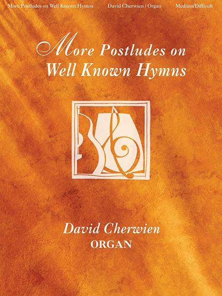 More Postludes on Well Known Hymns