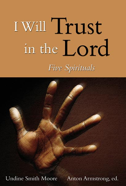 I Will Trust in the Lord: Five Spirituals