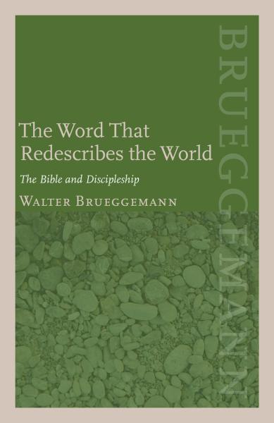 The Word That Redescribes the World: The Bible and Discipleship