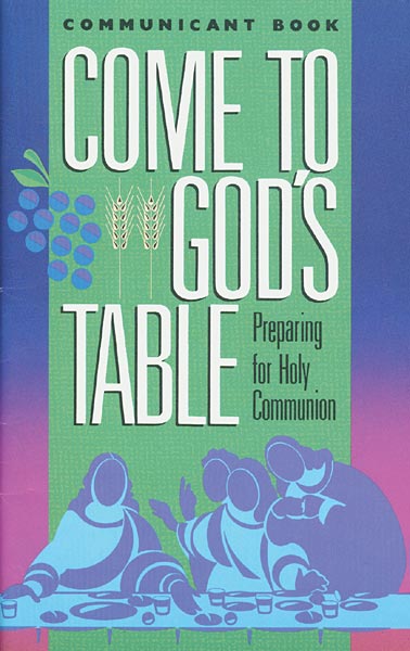 Come to God's Table, Preparing for Holy Communion: Student Book